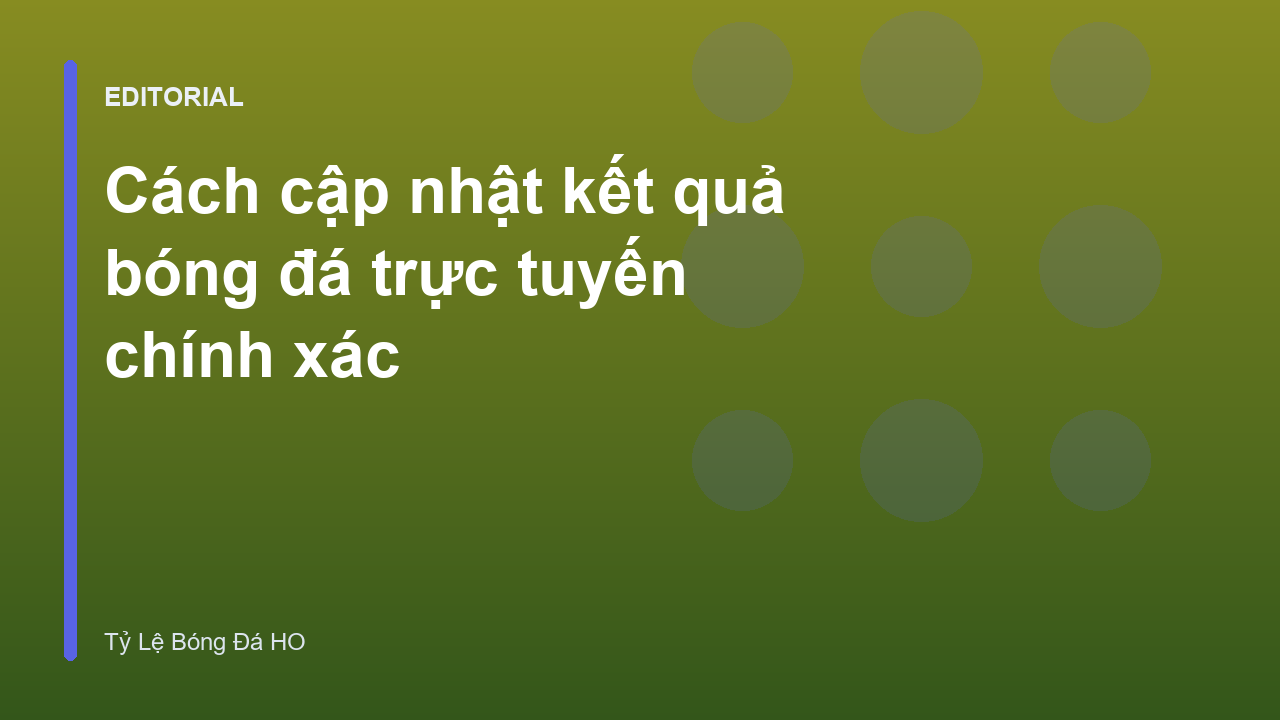 Theo dõi kết quả bóng đá trực tuyến trên thiết bị di động