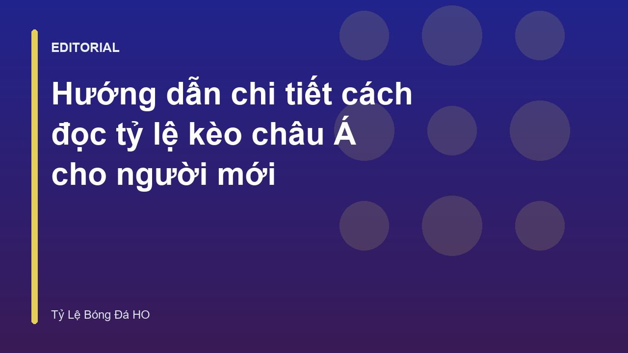 Hướng dẫn đọc tỷ lệ kèo châu Á cho người mới bắt đầu